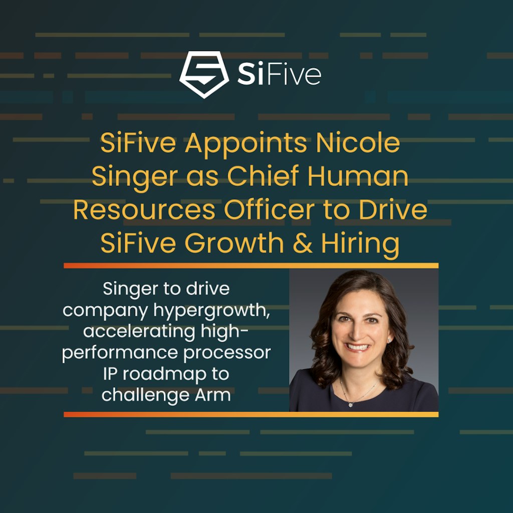 SiFive Appoints Nicole Singer as Chief Human Resources Officer to Drive SiFive Growth and Hiring