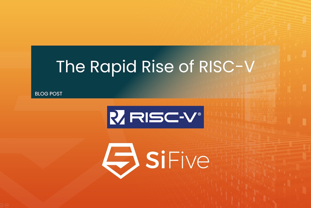 The Rapid Rise of RISC‑V