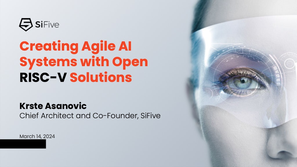 New Webinar on Creating Agile AI Systems with Open RISC-V Solutions